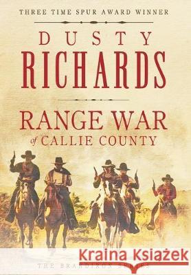 Range War of Callie County Dusty Richards 9781633735064