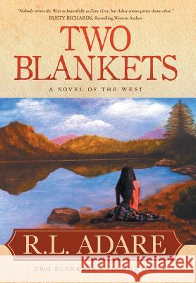Two Blankets: A Novel of the West R L Adare 9781633735187 Tiree Press