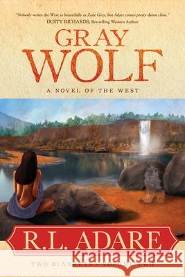 Gray Wolf: A Novel of the West R. L. Adare 9781633735286 Tiree Press