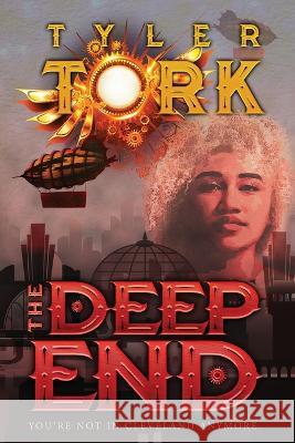 The Deep End Tyler Tork 9781633735378