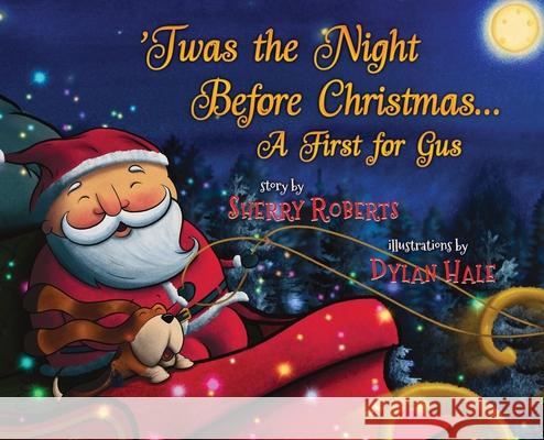 'Twas the Night Before Christmas: A First for Gus Sherry Roberts Dylan Hale 9781633736856 Lee Press