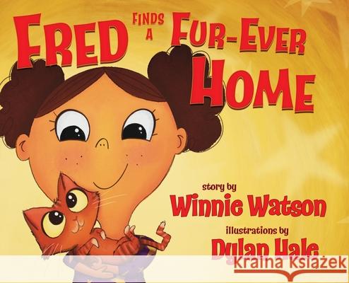 Fred Finds a Fur-Ever Home Winnie Watson Dylan Hale 9781633737198 Lee Press