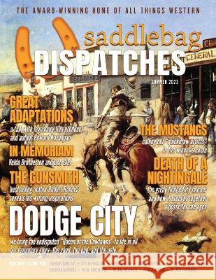 Saddlebag Dispatches-Summer 2023 Casey W Cowan Dennis Doty Dusty Richards 9781633738539