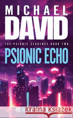 Psionic Echo Michael David 9781633739116