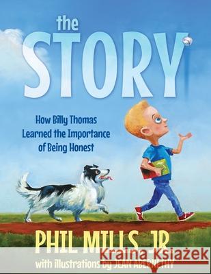 The Story: How Billy Thomas Learned The Importance of Being Honest Phil Mills Jean Abernethy 9781633739604 Young Dragons