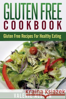 Gluten Free Cookbook: Gluten Free Recipes for Healthy Eating    9781633830097 Speedy Publishing LLC