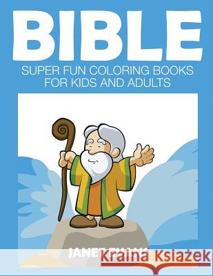 Bible: Super Fun Coloring Books for Kids and Adults Janet Evans (University of Liverpool Hope UK) 9781633831155 Speedy Publishing LLC