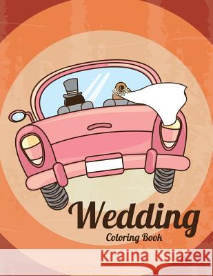 Wedding Coloring Book Speedy Publishin 9781633833784 Speedy Publishing LLC