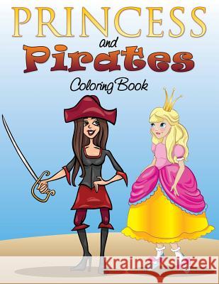 Princess and Pirates Coloring Book Speedy Publishin 9781633833883 Speedy Publishing LLC