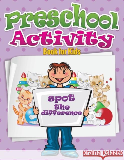 Preschool Activity Book for Kids (Spot the Difference) Speedy Publishin 9781633833906 Speedy Publishing LLC