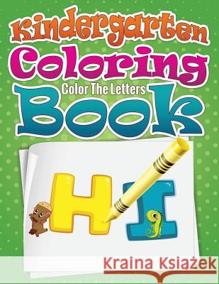 Kindergarten Coloring Book (Color the Letters) Speedy Publishin 9781633833920 Speedy Publishing LLC