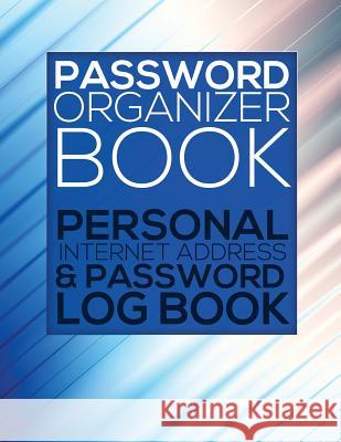 Password Organizer Book (Personal Internet Address & Password Log Book) Speedy Publishin 9781633835191 Speedy Publishing LLC