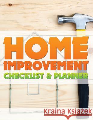 Home Improvement Checklist and Planner Speedy Publishin 9781633837263 Speedy Publishing LLC