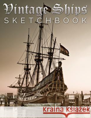 Vintage Ships Sketch Book Speedy Publishin 9781633837331 Speedy Publishing LLC