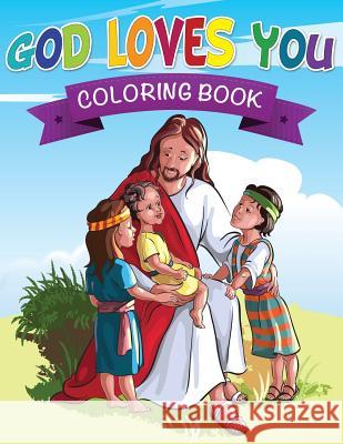 God Loves You Coloring Book Speedy Publishin 9781633837485 Speedy Publishing LLC