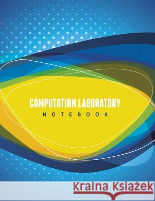 Computation Laboratory Notebook Speedy Publishin 9781633837508 Speedy Publishing LLC