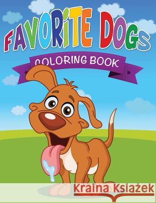 Favorite Dogs Coloring Book Speedy Publishin 9781633837645 Speedy Publishing LLC