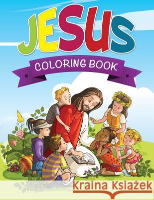 Jesus Coloring Book Speedy Publishin 9781633837751 Speedy Publishing LLC