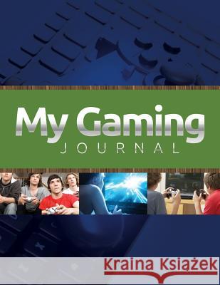 My Gaming Journal Speedy Publishin 9781633837843 Speedy Publishing LLC