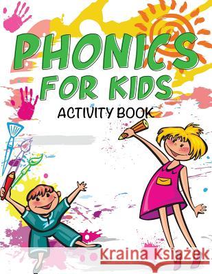 Phonics for Kids Activity Book Speedy Publishin 9781633838383 Speedy Publishing LLC