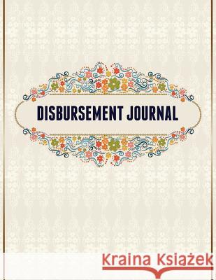 Disbursement Journal Speedy Publishin 9781633838468 Speedy Publishing LLC