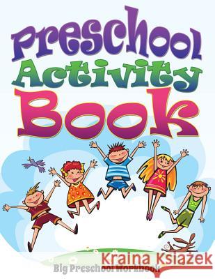 Preschool Activity Book (Big Preschool Workbook) Speedy Publishing LLC   9781633839212 Speedy Publishing LLC