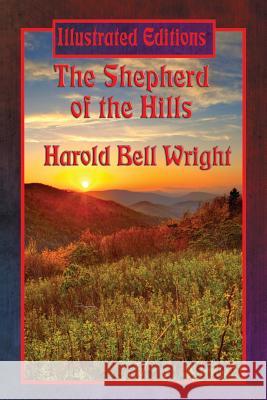 The Shepherd of the Hills (Illustrated Edition) Harold Bell Wright Robert Scott Crandall 9781633842861 Illustrated Books