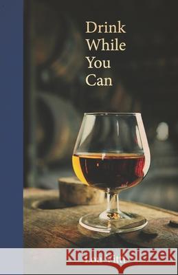 Drink While You Can Lou Vitti 9781633851184
