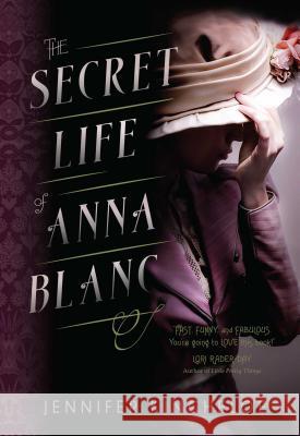 The Secret Life of Anna Blanc: Volume 1 Kincheloe, Jennifer 9781633880801
