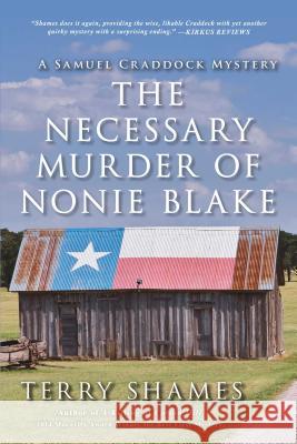 The Necessary Murder of Nonie Blake Terry Shames 9781633881204 Seventh Street Books