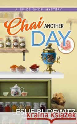 Chai Another Day Budewitz, Leslie 9781633885363 Seventh Street Books