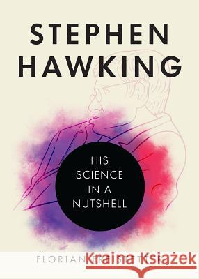 Stephen Hawking: His Science in a Nutshell Florian Freistetter Brian Taylor 9781633885769 Prometheus Books