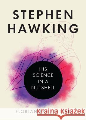 Stephen Hawking: His Science in a Nutshell Florian Freistetter Brian Taylor 9781633885769