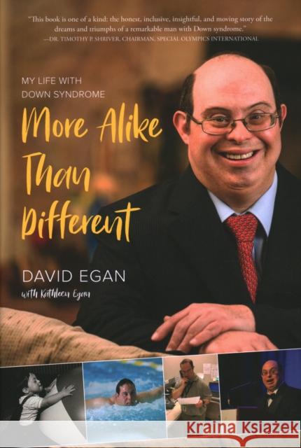 More Alike Than Different: My Life with Down Syndrome Egan, David 9781633886285