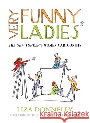 Very Funny Ladies: The New Yorker's Women Cartoonists Liza Donnelly 9781633886865 Prometheus Books