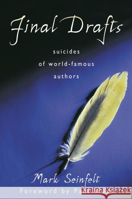 Final Drafts: Suicides of World-Famous Authors Mark Seinfelt 9781633887909 Prometheus Books