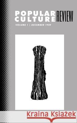 Popular Culture Review: Vol. 1, December 1989 Felicia F. Campbell 9781633912908 Westphalia Press