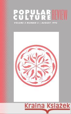 Popular Culture Review: Vol. 3, No. 2, August 1992 Felicia F. Campbell 9781633912946 Westphalia Press