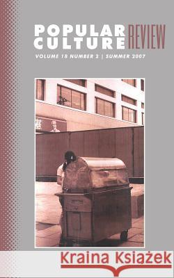 Popular Culture Review: Vol. 18, No. 2, Summer 2007 Felicia F. Campbell 9781633913042 Westphalia Press