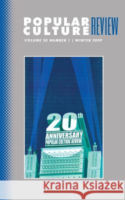 Popular Culture Review: Vol. 20, No. 1, Winter 2009 Felicia F. Campbell 9781633913066