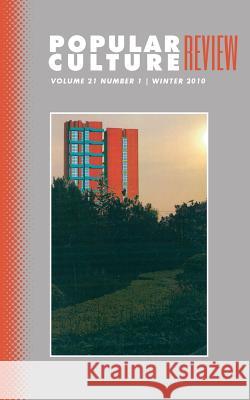 Popular Culture Review: Vol. 21, No. 1, Winter 2010 Felicia F. Campbell 9781633913080 Westphalia Press