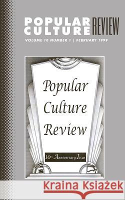 Popular Culture Review: Vol. 10, No. 1, February 1999 Felicia F. Campbell 9781633913318