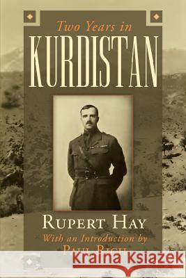 Two Years in Kurdistan: Experiences of a Political Officer, 1918-1920 W. R. Hay Paul Rich 9781633913639 Westphalia Press