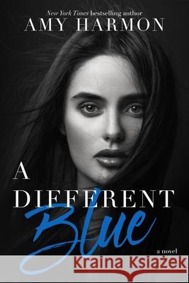 A Different Blue Amy Harmon 9781633920965