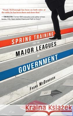 Spring Training for the Major Leagues of Government Frank McDonough 9781633931763 Koehler Books