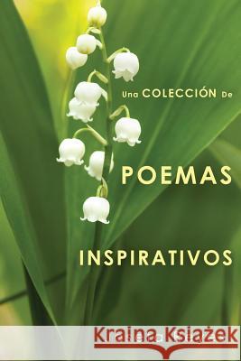 Una Colección de Poemas Inspirativos Reyes, Josefa 9781633932302 Cafe Con Leche