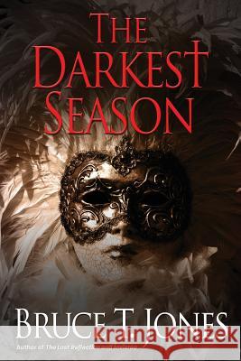 The Darkest Season Bruce T. Jones 9781633933989 Twisted Pen