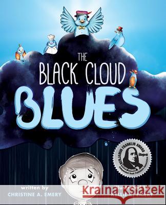 The Black Cloud Blues Christine Emery Kellie Emery 9781633938199 Koehler Kids