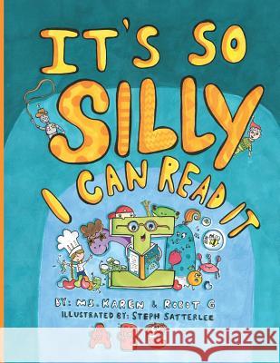 It's So Silly I Can Read It Karen Pollard Robot G Steph Satterlee 9781633938922