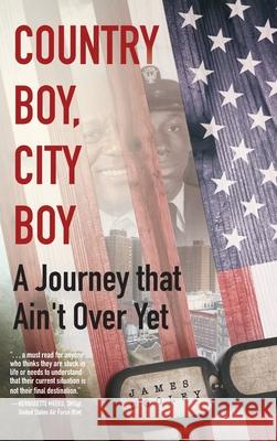Country Boy, City Boy: A Journey that Ain't Over Yet James Cooley 9781633939097